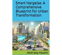 Smart Hargeisa: A Comprehensive Blueprint for Urban Transformation