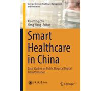 Smart Healthcare in China: Case Studies on Public Hospital Digital Transformation