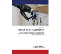 Smart Home Automation: Smart Home Automation for Individuals with Mobility Challenges and Amputations Enabled by Myosensor Integration
