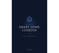 Smart Home Logbook: Record and Organize Your Connected Devices, Setup Codes, and Network Information
