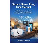 Smart Home Plug User Manual: A Simple Step-by-Step Guide to Setup, Safety, and Daily Use