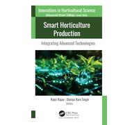 Smart Horticulture Production: Integrating Advanced Technologies