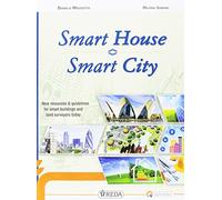 Smart house. Smart city. New resources & guidelines for smart buildings and land surveyors today. Per le Scuole superiori. Con e-book. Con espansione online