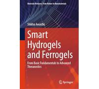 Smart Hydrogels and Ferrogels: From Basic Fundamentals to Advanced Theranostics