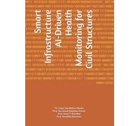 Smart Infrastructure AI-Driven Health Monitoring for Civil Structures
