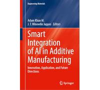 Smart Integration of AI in Additive Manufacturing: Innovation, Application, and Future Directions