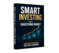 Smart Investing on a Shoestring Budget: Low-Risk Strategies for Total Beginners | Personal Finance, Budgeting, Saving, Diversification, Compound Growth and Beginner Investment Guide in English
