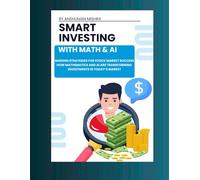 Smart investing with math & ai: Modern strategies for stock market success