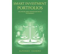 Smart Investment Portfolios: Balancing Risk and Return with Technology