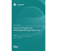 Smart IoT System for Renewable Energy Resource (Copertina rigida)