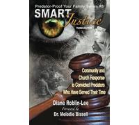 Smart Justice: Community and Church Response to Convicted Predators Who Have Served Their Time