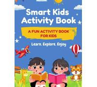 Smart Kids Activity Book: Fun Learning Activities for Kids Ages 4-8
