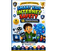 Smart Kids Internet Safety: Learn Smart. Stay Safe. Have Fun!