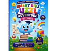 Smart Kids Puzzle Adventure: 40 Fun Puzzles, Mazes, Matching Games, Logic Challenges, and Brain-Boosting Activities for Ages 3-8