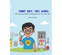 Smart Kids, Safe World: The Essential Safety Workbook: Fun Activities and Coloring Pages to Master Electrical, Fire, Water, and Poison Control Safety for Ages 3-7