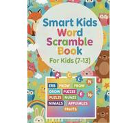 Smart Kids Word Scramble Book: Big Easy Word Scramble Book for kids and Teens, Large Print, age 7-13, More Than 600 words, Simple Scramble Words, Easy ... for Young Learners Claer Words, 120 pages