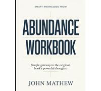 Smart knowledge from Abundance: simple gateway to the original book's powerful thoughts