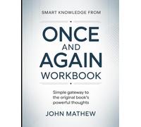Smart knowledge from Once And Again: Simple Gateway To The Original Book's Powerful Thoughts