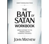 Smart Knowledge From The Bait Of Satan: Simple Gateway To The Original Book's Powerful Thoughts