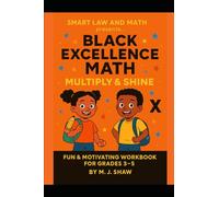 Smart Law and Math Presents...Black Excellence Math: Multiply & Shine