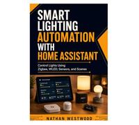 Smart Lighting Automation with Home Assistant: Control Lights Using Zigbee, WLED, Sensors, and Scenes