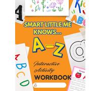 Smart Little Me Knows...A to Z: Interactive Activity Workbook for Ages 3-5