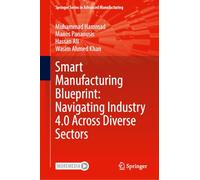Smart Manufacturing Blueprint: Navigating Industry 4.0 Across Diverse Sectors, With Online Files