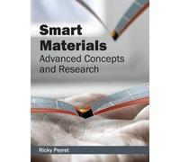 Smart Materials: Advanced Concepts and Research (Copertina rigida)