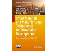 Smart Materials and Manufacturing Technologies for Sustainable Development: Select Proceedings of Sme 2025