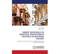 SMART MATERIALS IN ADAPTIVE TRANSPARENT SYSTEMS IN BUILDING FACADE: Comparative Analysis of Smart Materials Through MCDM Techniques