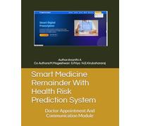 Smart Medicine Remainder With Health Risk Prediction System: Doctor Appointment And Communication Module