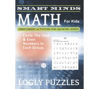 Smart Minds - Circle The Odd & Even Numbers In Each Group Math Workbook For Kids: For Kids home schooling Positive Energy for Your Mind Relax and Unwind. Great Mental Sharpness