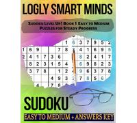 Smart Minds Sudoku Level Up! Book 1: Easy to Medium Puzzles for Steady Progress
