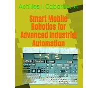 Smart Mobile Robotics for Advanced Industrial Automation