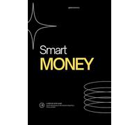 Smart Money: A Step-by-Step Guide How to Earn Money on the Internet Using Only a Phone and WiFi
