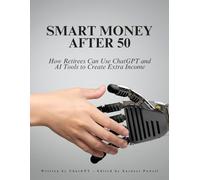 Smart Money After 50: How Retirees Can Use ChatGPT and AI Tools to Create Extra Income