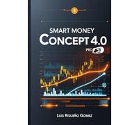 Smart Money Concept, 4.0 Pro: Operaciones institucionales en el mercado de divisas con bloques de órdenes y acción del precio