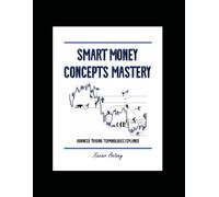 Smart Money Concepts Mastery, Advanced Trading Terminologies Explained