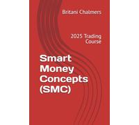 Smart Money Concepts (SMC): 2025 Trading Course