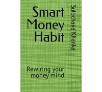Smart Money Habit: Rewiring your money mind