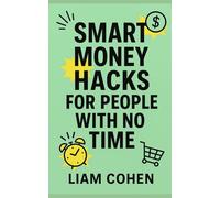 Smart Money Hacks for People with No Time