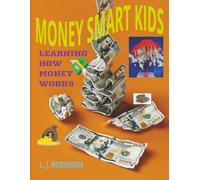 SMART MONEY KIDS: LEARNING HOW MONEY WORKS