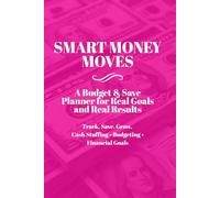 SMART MONEY MOVES: BUDGET & SAVE PLANNER