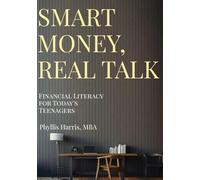 Smart Money, Real Talk: Financial Literacy For Today's Teenagers