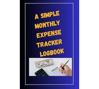 Smart Money Tracker: A Simple Monthly Expense Logbook to save More , Spend Wisely & Build Better Financial Habits.