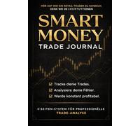 SMART MONEY TRADE JOURNAL: Hör auf wie ein Retail-Trader zu handeln. Denk wie die Institutionen.