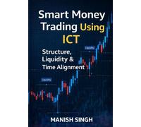Smart Money Trading Using ICT Structure, Liquidity & Time Alignment: An Advanced Guide to Market Structure, Liquidity Mapping, and Timeframe Alignment