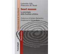 Smart museum. La psicologia della fruizione artistica [Paperback] Gilli, Gabriel