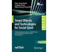 Smart Objects and Technologies for Social Good: 10th Eai International Conference, Goodtechs 2024, Can Tho, Vietnam, December 19-20, 2024, Proceedings: 648