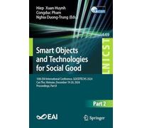 Smart Objects and Technologies for Social Good: 10th Eai International Conference, Goodtechs 2024, Can Tho, Vietnam, December 19-20, 2024, Proceedings: 649